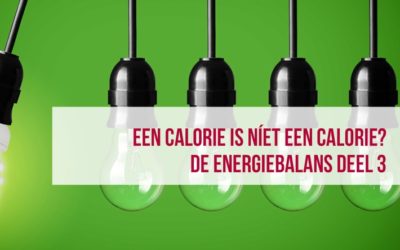 De energiebalans deel 3: Een calorie is niet een calorie, het definitieve bewijs?