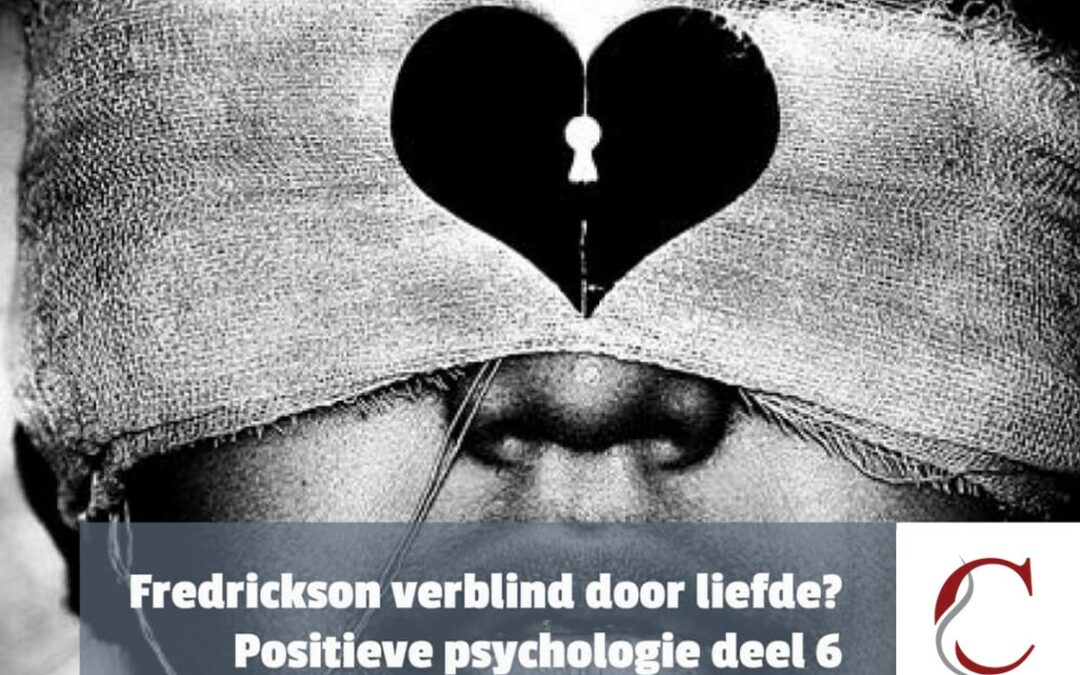 Positieve psychologie deel 6: Verblind door liefde (Barbara Fredrickson)