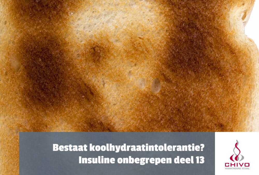 Insuline onbegrepen deel 13: Koolhydraatintolerant
